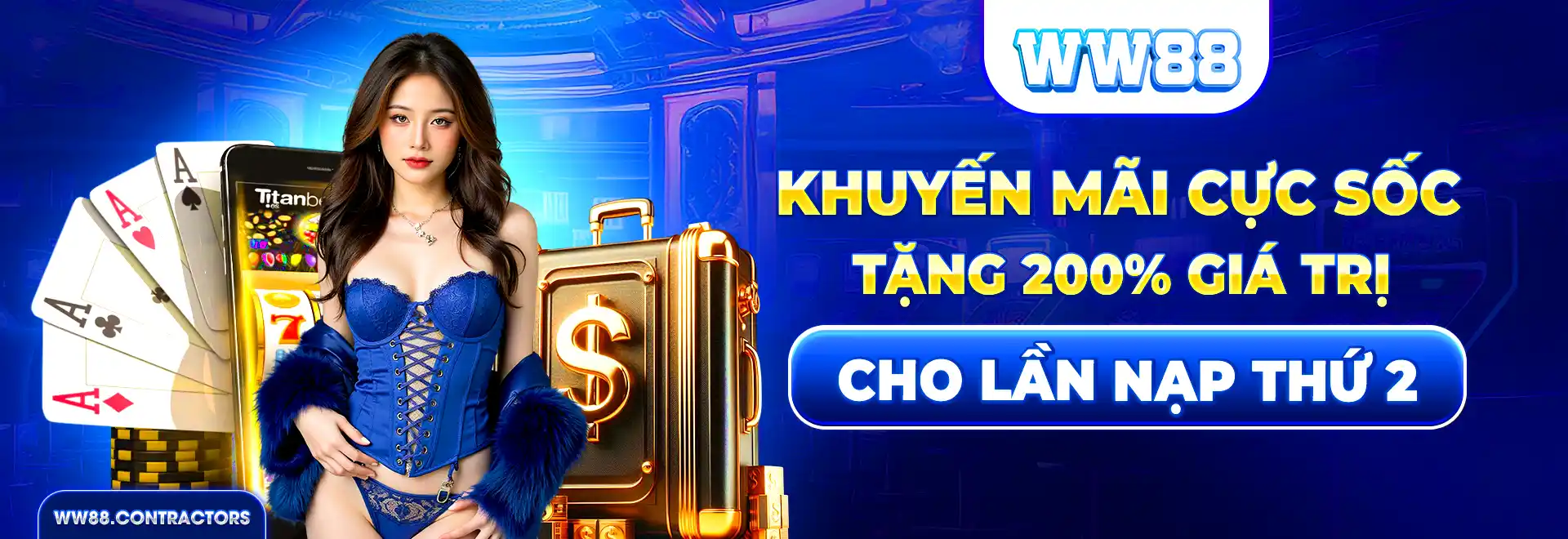 WW88 khuyến mãi cực sốc tặng 200 giá trị cho lần nạp thứ 2